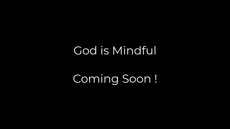 God Is Mindful